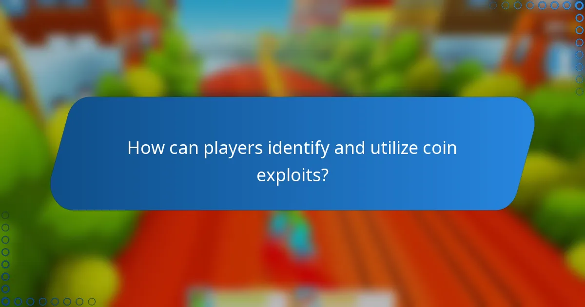 How can players identify and utilize coin exploits?