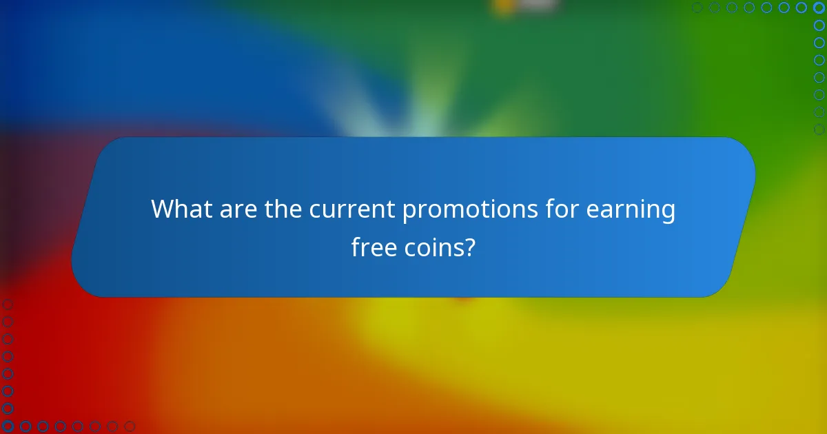 What are the current promotions for earning free coins?