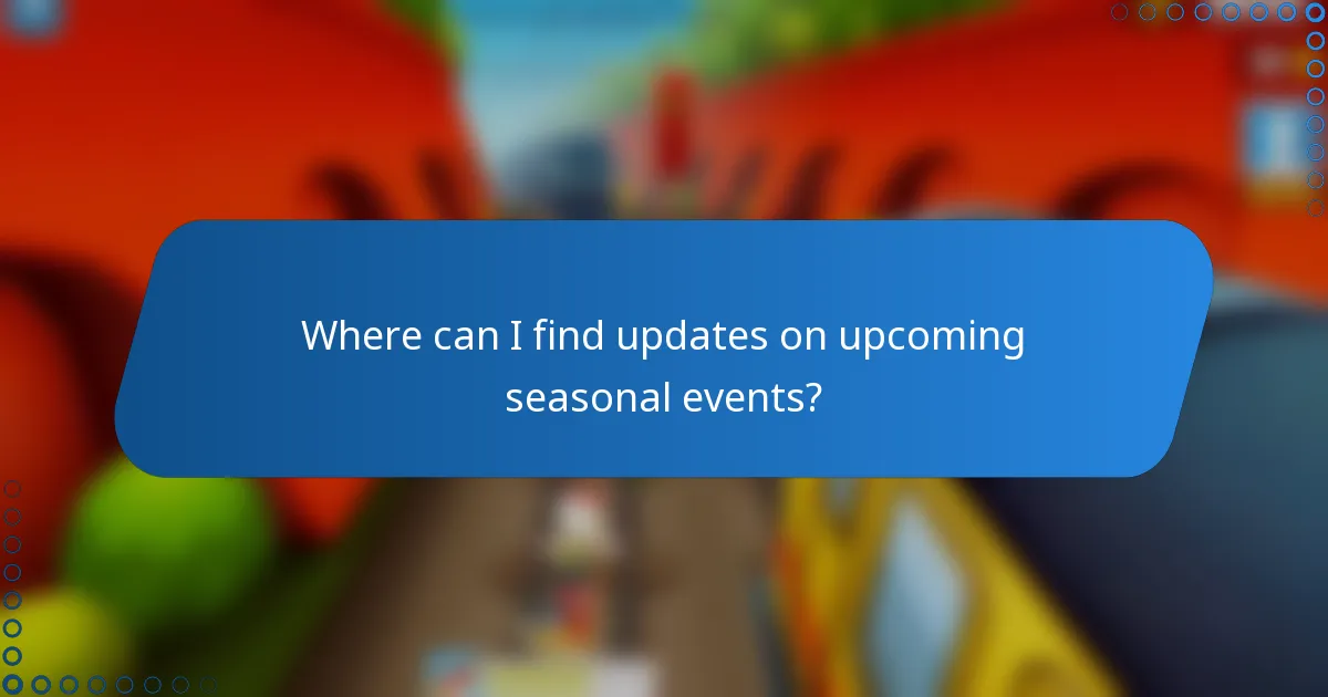 Where can I find updates on upcoming seasonal events?