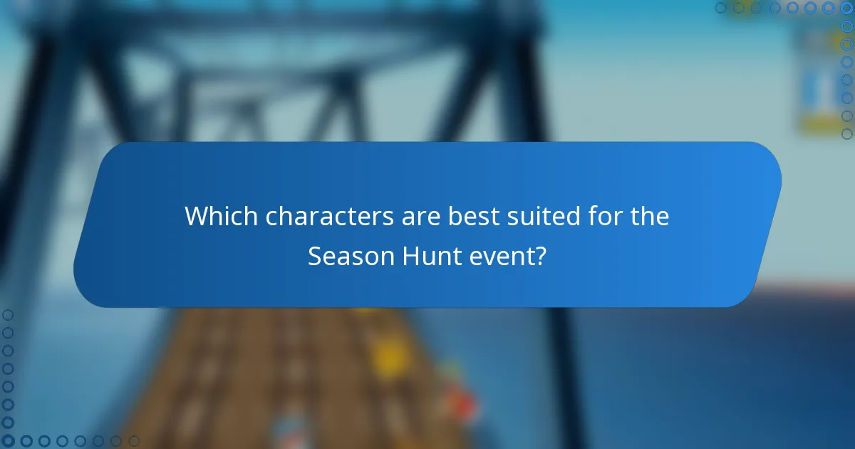 Which characters are best suited for the Season Hunt event?
