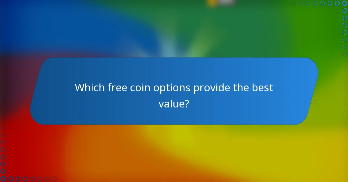 Which free coin options provide the best value?